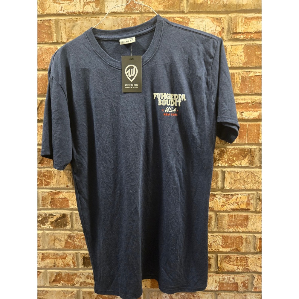 Where I'm From Fugettaboutit T-Shirt Mens Medium New York Made In USA
